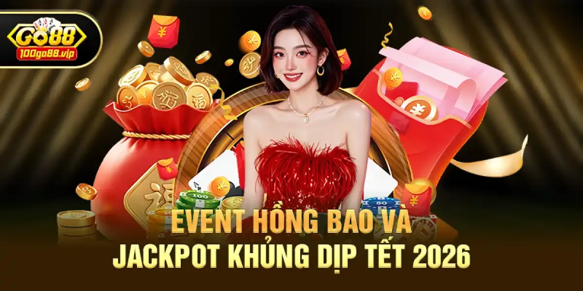 Event hồng bao và jackpot khủng dịp Tết 2026