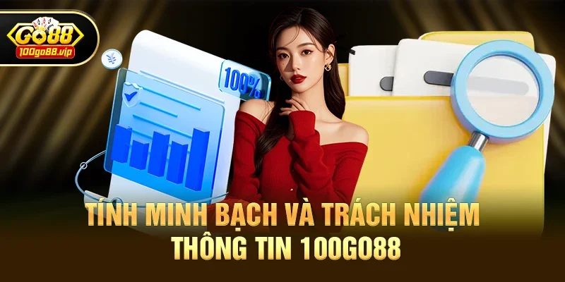 Tính minh bạch và trách nhiệm thông tin 100go88