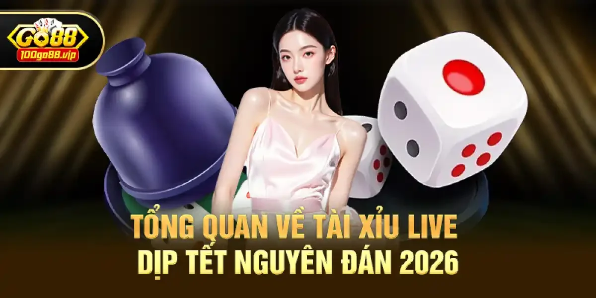 Tài Xỉu Live Go88 Tết 2026 – Event Hồng Bao, Jackpot Khủng Chờ Bạn